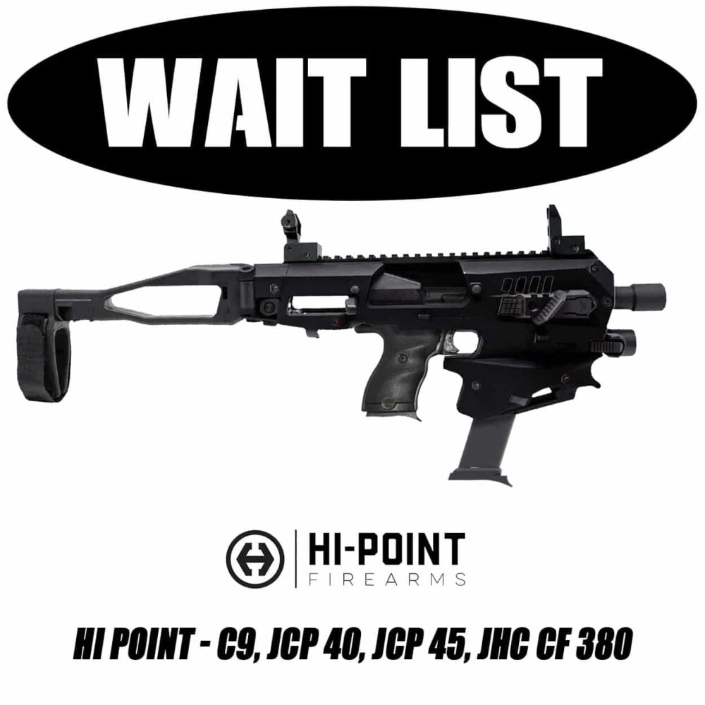 HI-POINT  C9, JCP 40, JCP 45, JNC CF 380 Waiting List