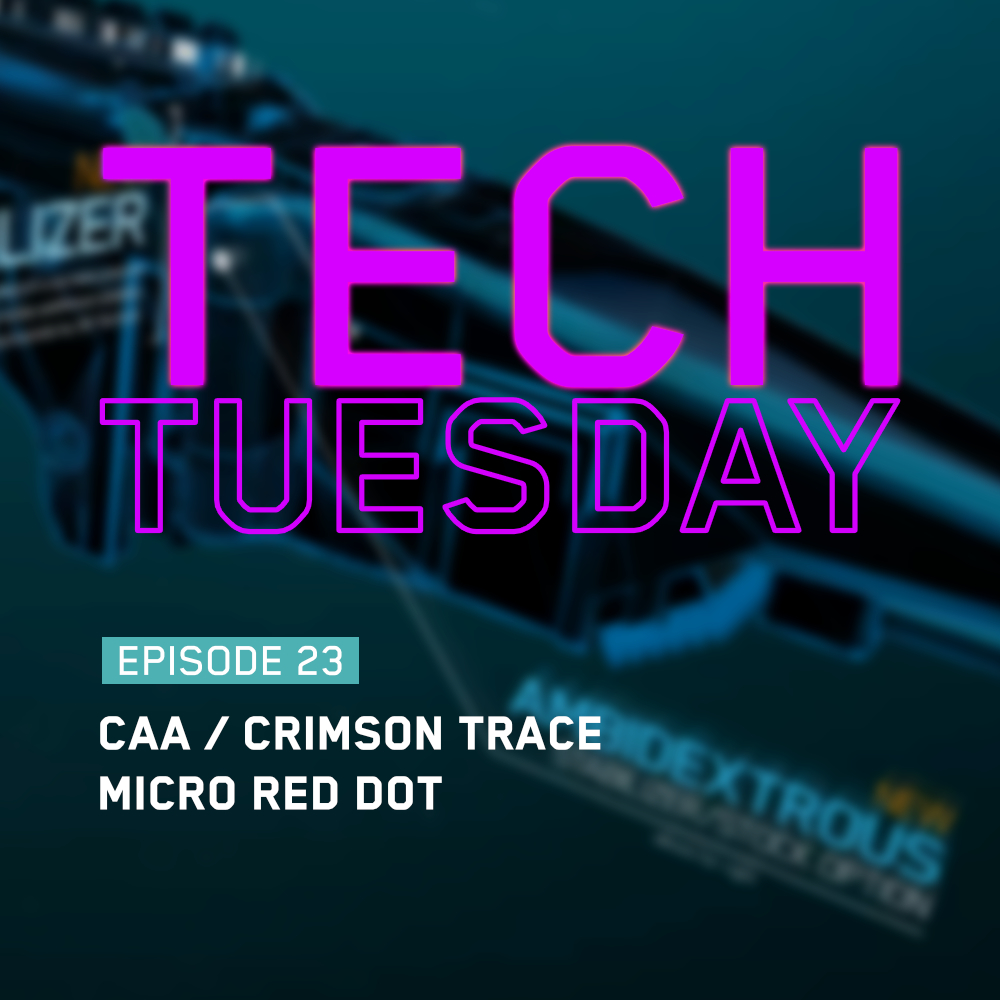 Tech Tuesday Eps 23 - CAA / Crimson Trace Micro Red Dot